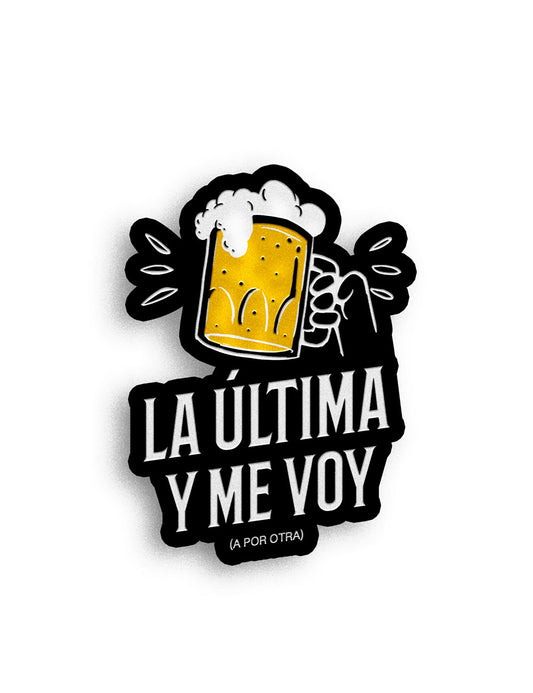 La última y me voy