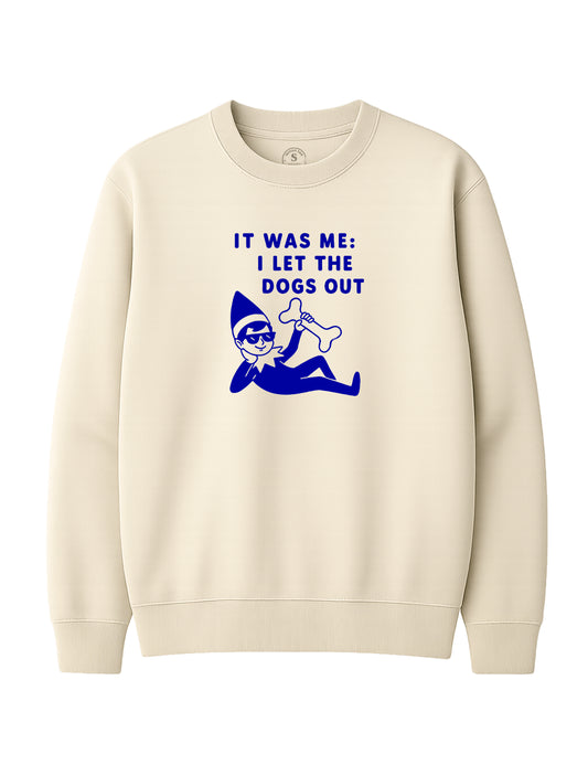I left the dogs out