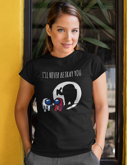  I´ll never betray you